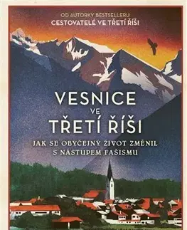Svetové dejiny, dejiny štátov Vesnice ve třetí říši - Julia Boydová,Angelika Patelová