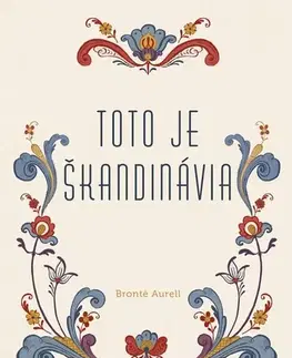 Európa Toto je Škandinávia - Aurell Bronte,Ladislav Holiš