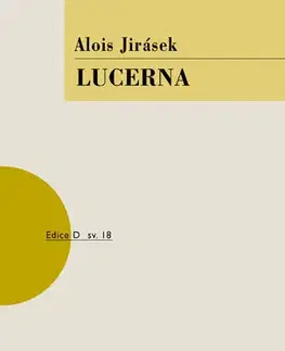 Dráma, divadelné hry, scenáre Lucerna, 3. vydání - Alois Jirásek
