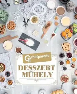 Sladká kuchyňa Chefparade - Desszertműhely