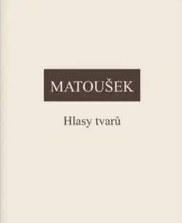 Filozofia Hlasy tvarů - Alexander Matoušek