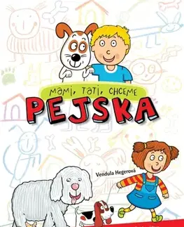 Pre deti a mládež - ostatné Mami, tati, chceme pejska - Vendula Hegerová
