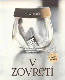 Skutočné príbehy V zovretí - Niekedy slzy nevidieť - Nina Flores