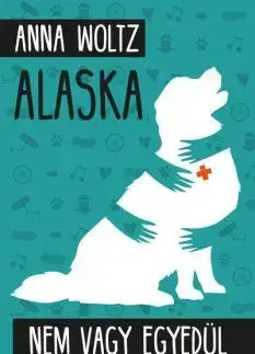 Dobrodružstvo, napätie, western Alaska - Nem vagy egyedül - Anna Woltz