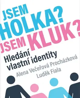 Psychiatria a psychológia Jsem holka? Jsem kluk? - Alena Večeřová–Procházková