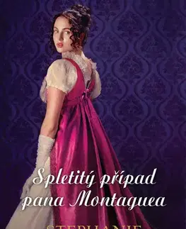 Romantická beletria Spletitý případ pana Montaguea - Stephanie Laurens