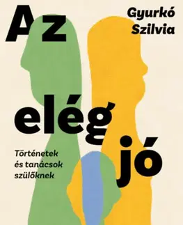 Partnerstvo a rodičovstvo - ostatné Az elég jó válás - Történetek és tanácsok szülőknek - Szilvia Gyurkó