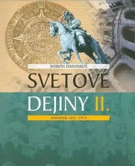 Maturity - Ostatné Svetové dejiny II. Novovek 1492 - 1914, nová maturita - Marián Damankoš