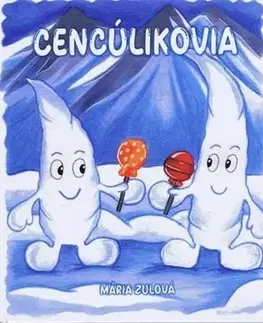Rozprávky Cencúlikovia - Mária Zulová