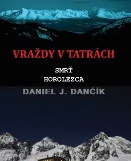 Detektívky, trilery, horory Vraždy v Tatrách 2: Smrť horolezca - Daniel J. Dančík