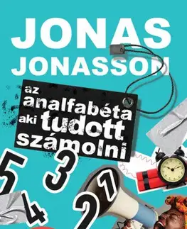 Humor a satira Az analfabéta aki tudott számolni - Jonas Jonasson,László Kúnos