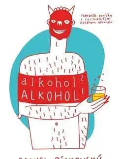 Novely, poviedky, antológie Alkohol? Alkohol! - Daniel Pískovský