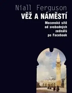 História - ostatné Věž a náměstí - Niall Ferguson