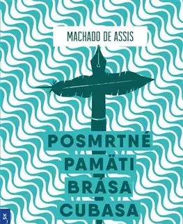 Svetová beletria Posmrtné pamäti Brása Cubasa - Machado de Assis