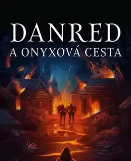 Sci-fi a fantasy Danred a Onyxová cesta - Dominik Kameš