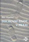 Náboženstvo - ostatné Duchovní život v praxi