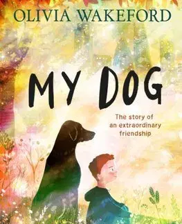 Dobrodružstvo, napätie, western My Dog - Olivia Wakeford,David Litchfield