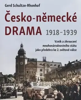 Druhá svetová vojna Česko-německé drama 1918-1939 - Gerd Gerd Schultze-Rhonhof