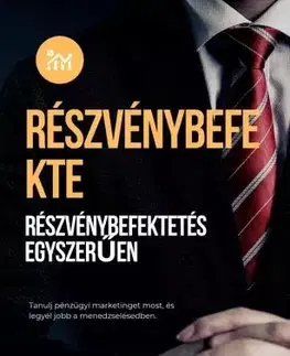 Financie, finančný trh, investovanie Részvénybefektetés egyszerűen - Matthew Kalani Tate
