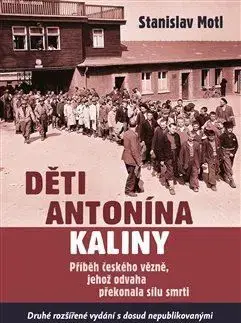 Slovenské a české dejiny Děti Antonína Kaliny - Stanislav Motl