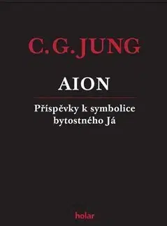 Psychológia, etika Aion - Příspěvky k symbolice bytostného Já - Carl Gustav Jung