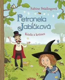 Pre deti a mládež - ostatné Petronela Jabĺčková 8: Kúzla a krtince - Sabine Städing