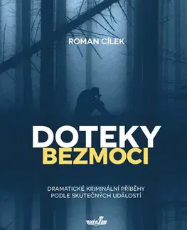 Detektívky, trilery, horory Doteky bezmoci - Roman Cílek