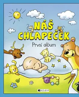 Denník dieťatka Náš chlapeček – První album - Hana Schwarzová,Hanka Veselá