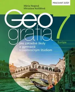Učebnice pre ZŠ - ostatné Geografia pre 7. ročník ZŠ a osemročné gymnáziá, PZ - Mária Nogová