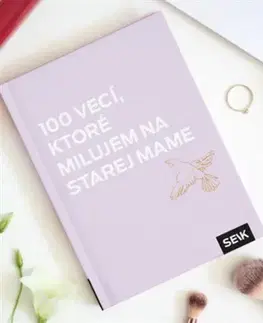 Citáty, výroky, aforizmy, príslovia, porekadlá 100 vecí, ktoré milujem na starej mame