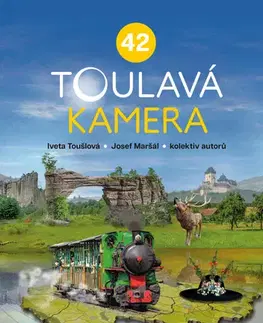 Cestopisy Toulavá kamera 42 - Iveta Toušlová,Josef Maršál,Kolektív autorov