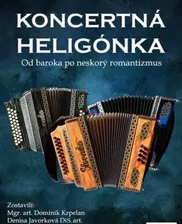 Hudba - noty, spevníky, príručky Koncertná heligónka - Dominik Krpelan,Denisa Javorková