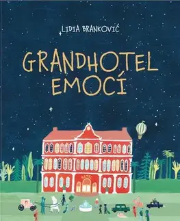 Encyklopédie pre deti a mládež - ostatné Grandhotel emocí - Lidia Brankovic,Kateřina Klabanová