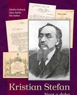 História Kristian Stefan - život a doba zapomenutého vlastence - Zdeňka Kulhavá