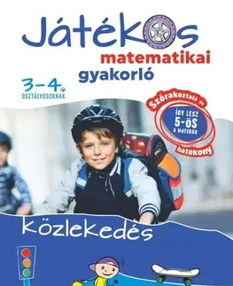 Príprava do školy, pracovné zošity Játékos matematikai gyakorló 3-4. osztályosoknak - Közlekedés - István Ribizsár