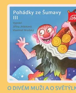 Pre deti a mládež SUPRAPHON a.s. O divém muži a o světýlkách. Pohádky ze Šumavy III