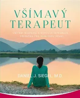 Ezoterika - ostatné Všímavý terapeut - Daniel Siegel