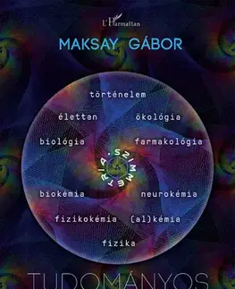 Prírodné vedy - ostatné Tudományos kaleidoszkóp - Gábor Maksay