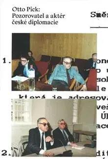 História Otto Pick: Pozorovatel a aktér české diplomacie - Vladimír Handl