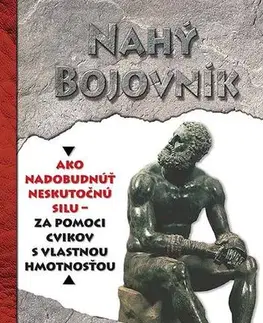 Fitness, cvičenie, kulturistika Nahý bojovník - Pavel Tsatsouline