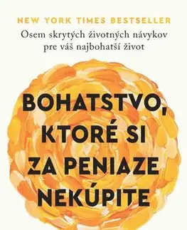 Rozvoj osobnosti Bohatstvo, ktoré si za peniaze nekúpite - Robin Sharma