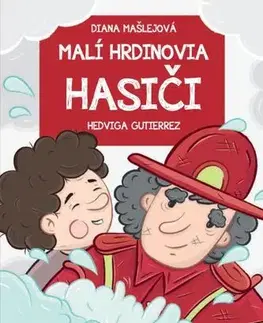 Dobrodružstvo, napätie, western Malí hrdinovia: Hasiči - Diana Mašlejová