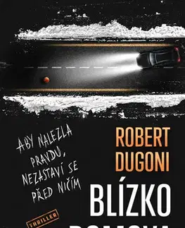 Detektívky, trilery, horory Blízko domova - Robert Dugoni