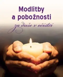 Kresťanstvo Modlitby a pobožnosti za duše v očistci (2. vydanie)