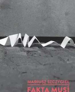Biografie - ostatné Fakta musí zatančit - Mariusz Szczygiel