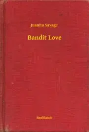 Svetová beletria Bandit Love - Savage Juanita