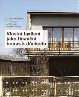 Sociológia, etnológia Vlastní bydlení jako finanční bonus k důchodu - Kolektív autorov
