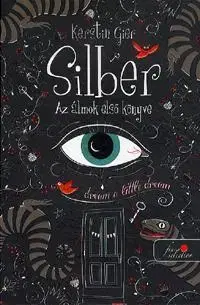 Dobrodružstvo, napätie, western Silber - Az álmok első könyve - Kerstin Gier