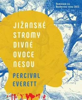 Romantická beletria Jižanské stromy divné ovoce nesou - Percival Everett