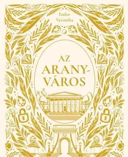 Pre deti a mládež - ostatné Az aranyváros - Veronika Fodor